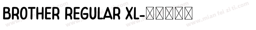 Brother Regular XL字体转换